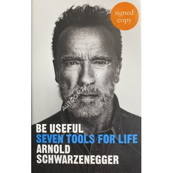 Arnold Schwarzenegger Signed Book Be Useful, Seven Tools For Life. COA UACC