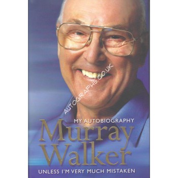 Murray Walker Signed Autobiography Unless I'm Very Much Mistaken. COA UACC