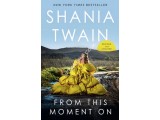 Shania Twain Signed Book - From This Moment On Shania Twain Signed Book - From This Moment On
